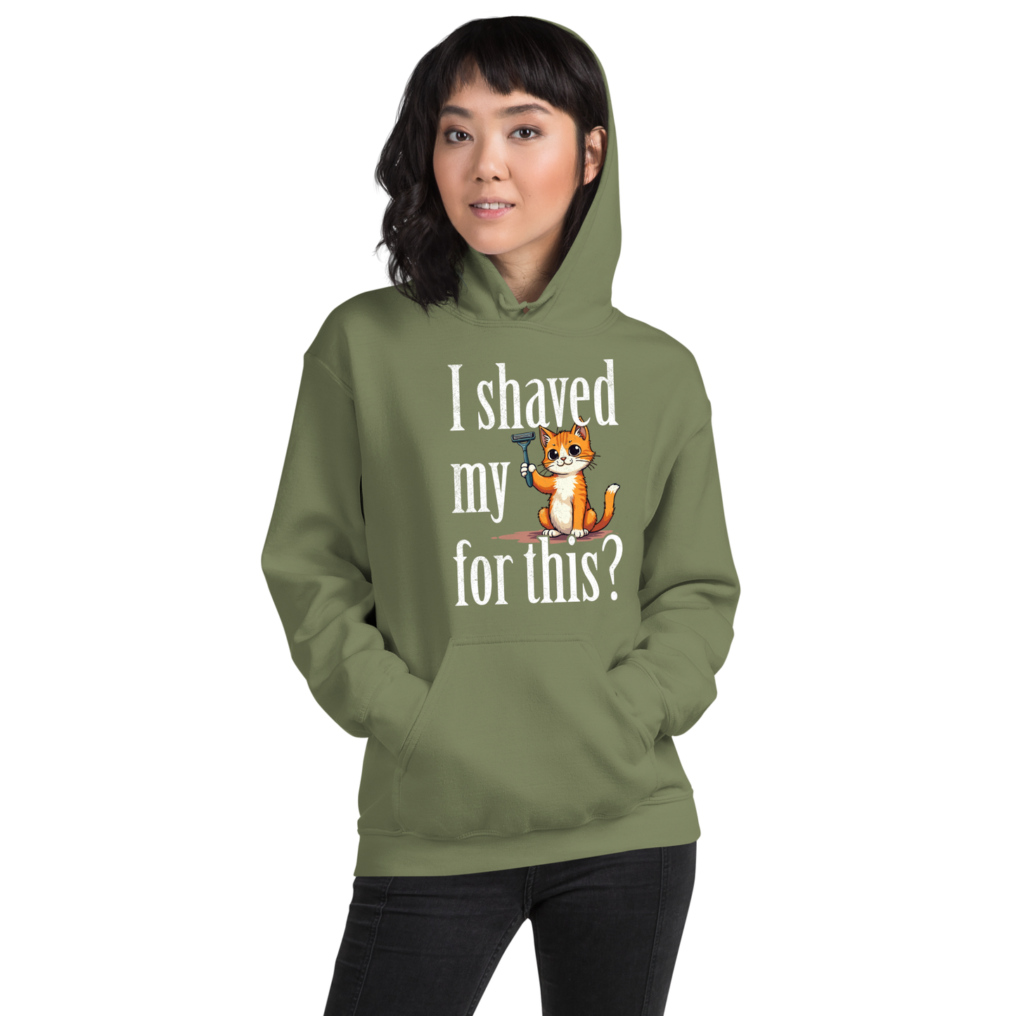 I shaved my Kitty for this?" - Funny Women's Graphic Hoodie, Sarcastic Cat Humor Hoodie, Novelty Gag Gift