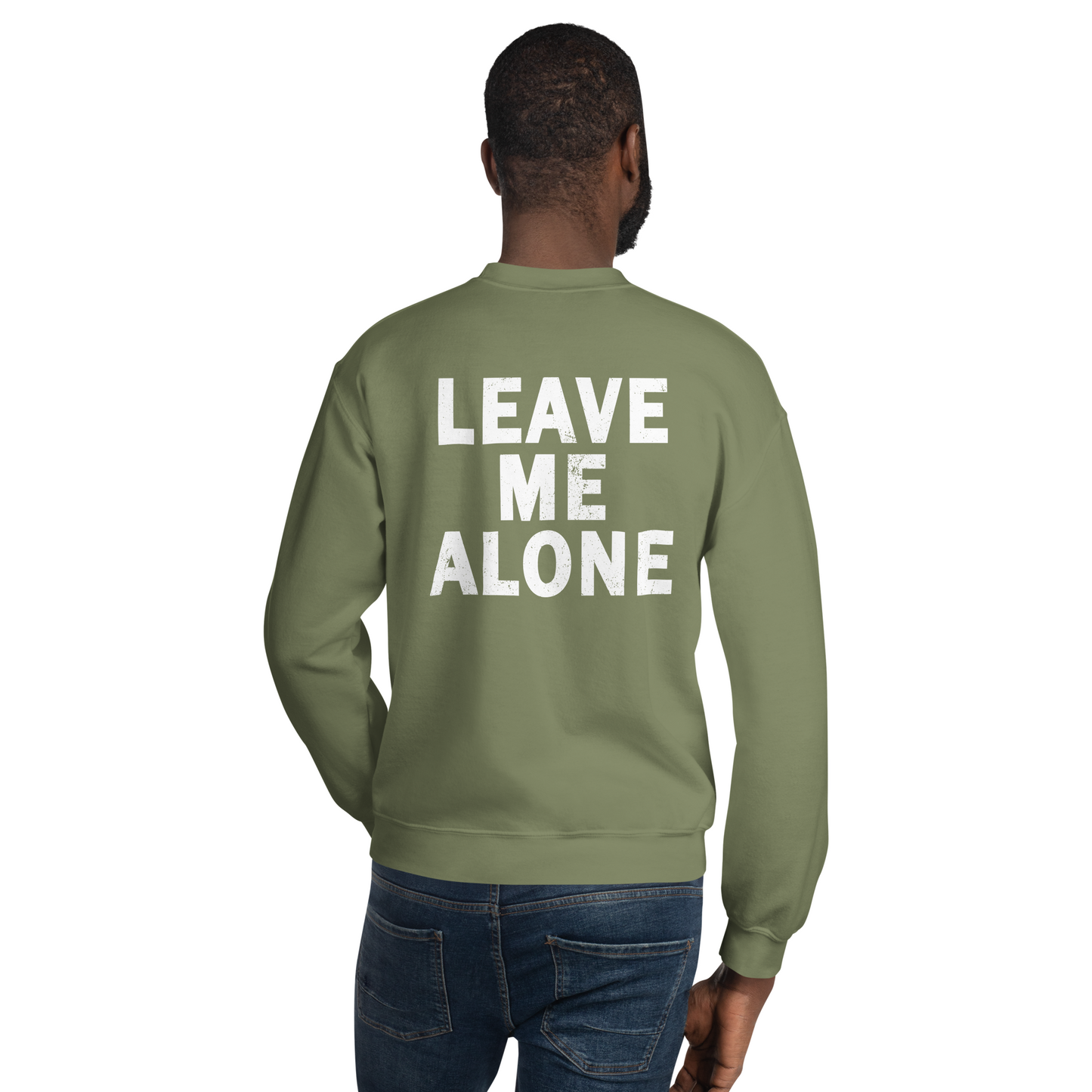 "LEAVE ME ALONE" Back Print Sarcastic Humor Sweatshirt - Funny Men's Graphic Sweatshirt, Novelty Gag Gift