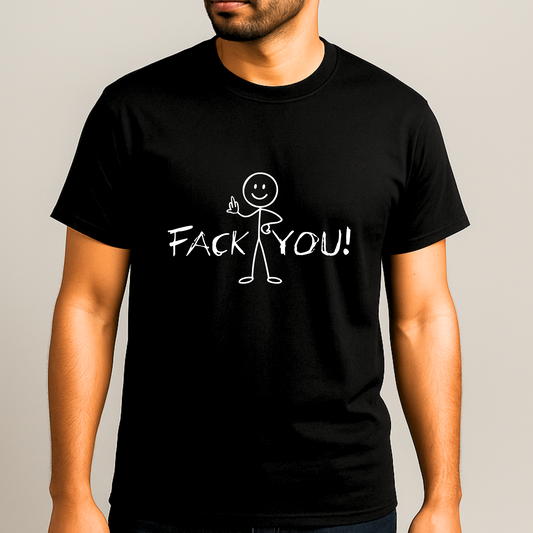 "FACK YOU!" - Funny Men's Graphic T-Shirt, Stick Figure Humor Tee, Sarcastic Novelty Gift