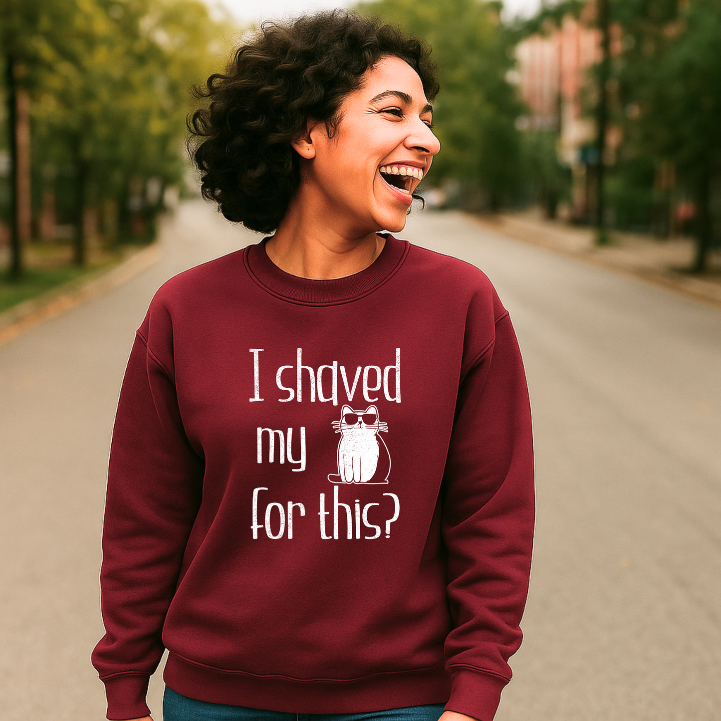 "I shaved my Kitty for this?" - Funny Women's Graphic Sweatshirt, Sunglasses Cat Humor, Sarcastic Humor Sweatshirt, Novelty Gag Gift