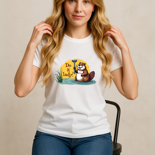 “Do It lady!” - Funny Beaver Women’s T-Shirt – Quirky Humor Graphic Tee, Novelty Shirt