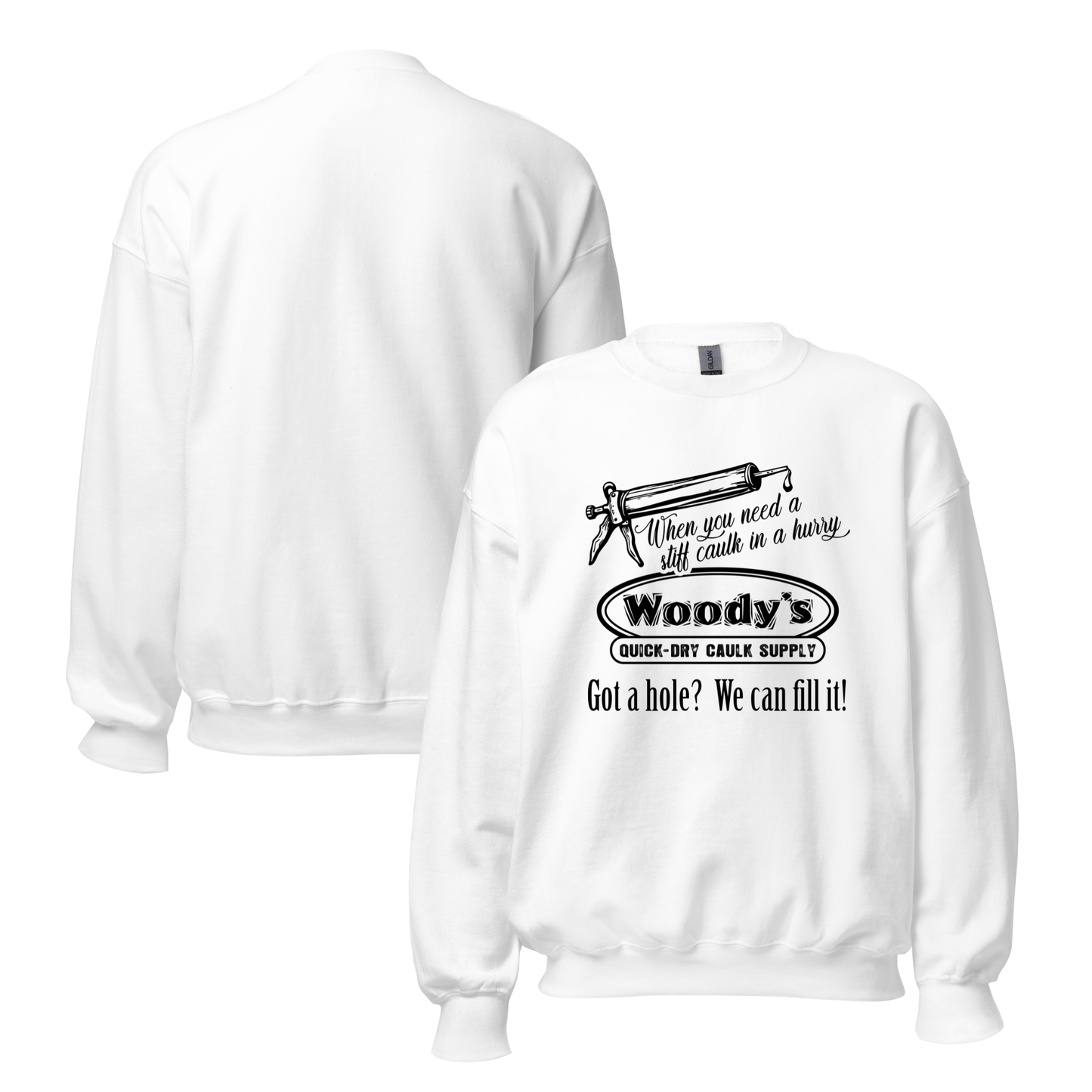 "When you need a stiff caulk in a hurry." - Funny Men's Graphic Sweatshirt, Sarcastic Humor, Novelty Gag Gift