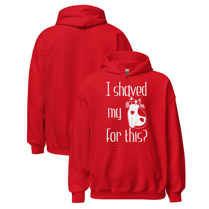 "I shaved my Kitty for this?" - Funny Women's Graphic Hoodie, Cool Cat Graphic, Sarcastic Humor Hoodie, Novelty Gag Gift