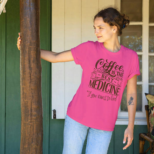 "COFFEE IS THE BEST MEDICINE If you want to live!" - Chocolate Graphic Women’s Funny Coffee T-Shirt
