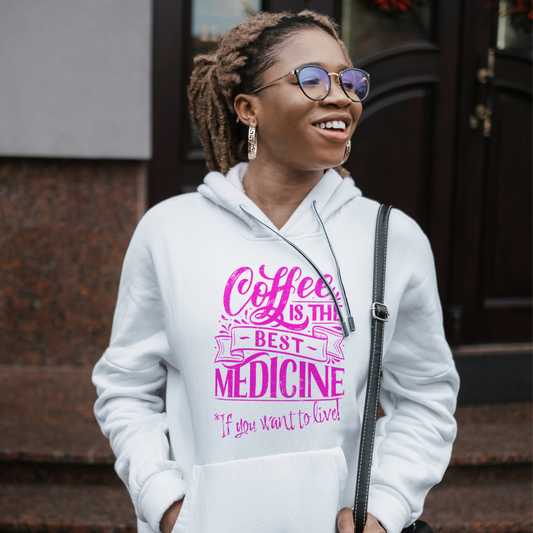"COFFEE IS THE BEST MEDICINE If you want to live!" - Hot Pink Graphic Women’s Funny Hoodie
