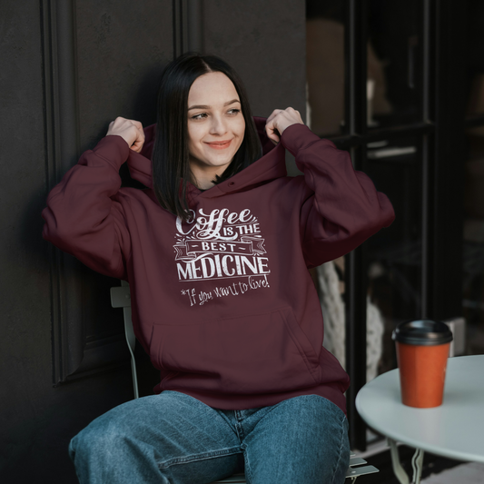 "COFFEE IS THE BEST MEDICINE If you want to live!" - White Graphic Women’s Funny Hoodie