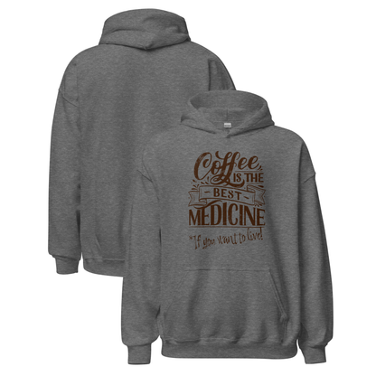 "COFFEE IS THE BEST MEDICINE If you want to live!" - Chocolate Graphic Women’s Funny Hoodie