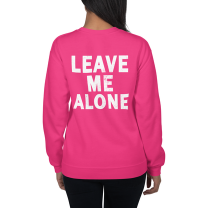 "LEAVE ME ALONE" Back Print Sarcastic Humor Sweatshirt - Funny Women's Graphic Sweatshirt, Novelty Gag Gift