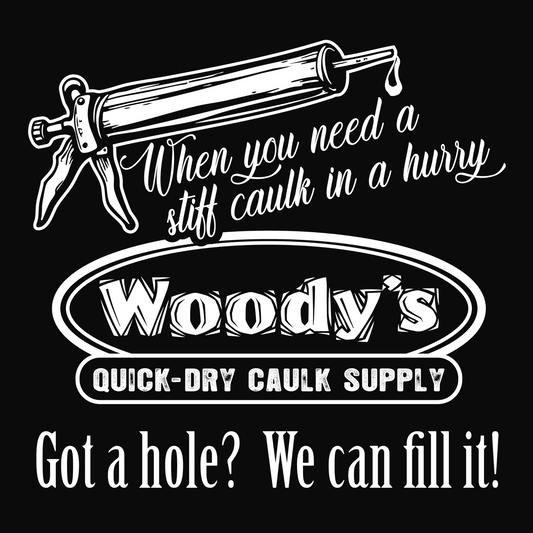 "When you need a stiff caulk in a hurry." - Funny Men's Graphic T-Shirt, Sarcastic Humor Tee, Novelty Gag Gift