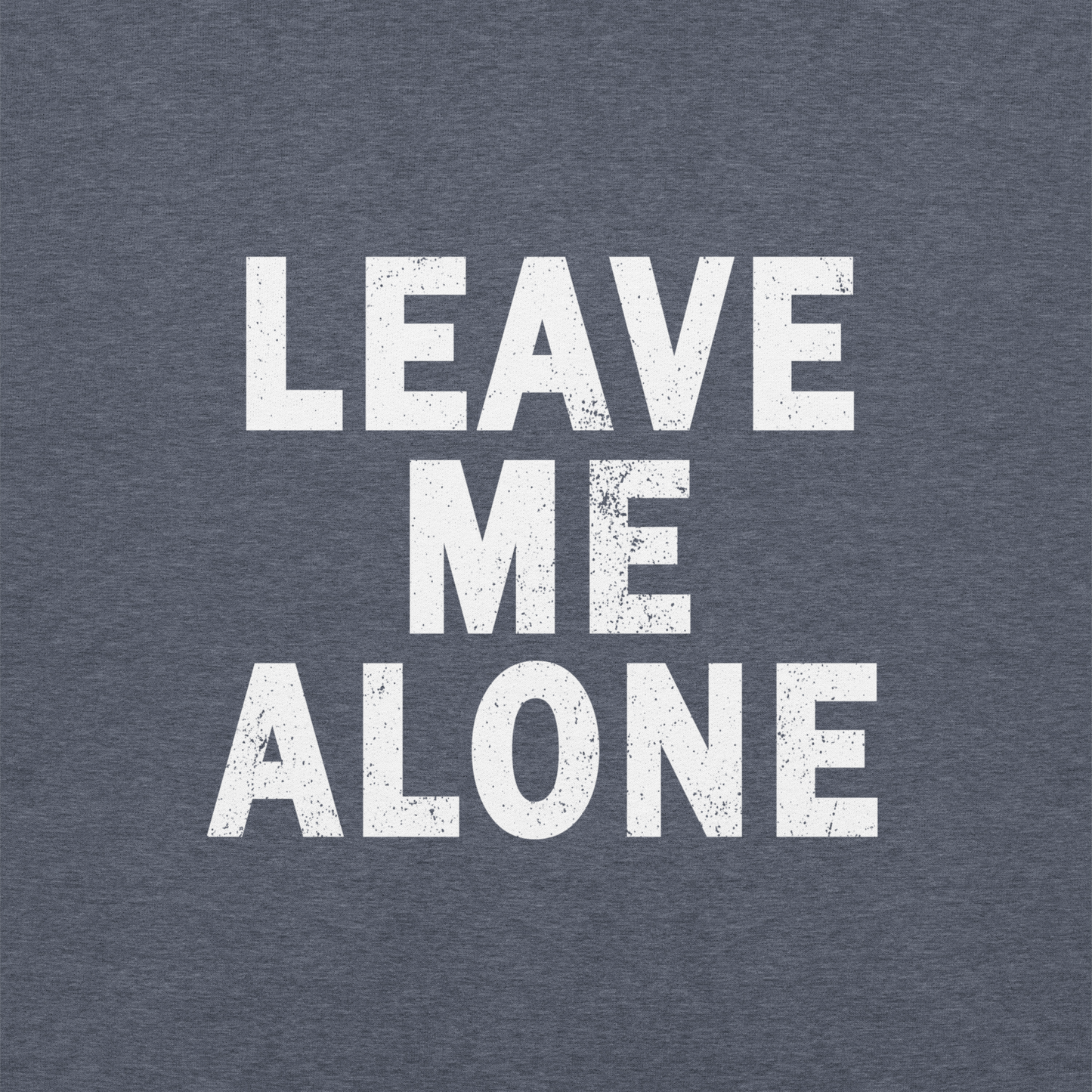 "LEAVE ME ALONE" Back Print Sarcastic Humor Hoodie - Funny Men's Graphic Hoodie, Novelty Gag Gift