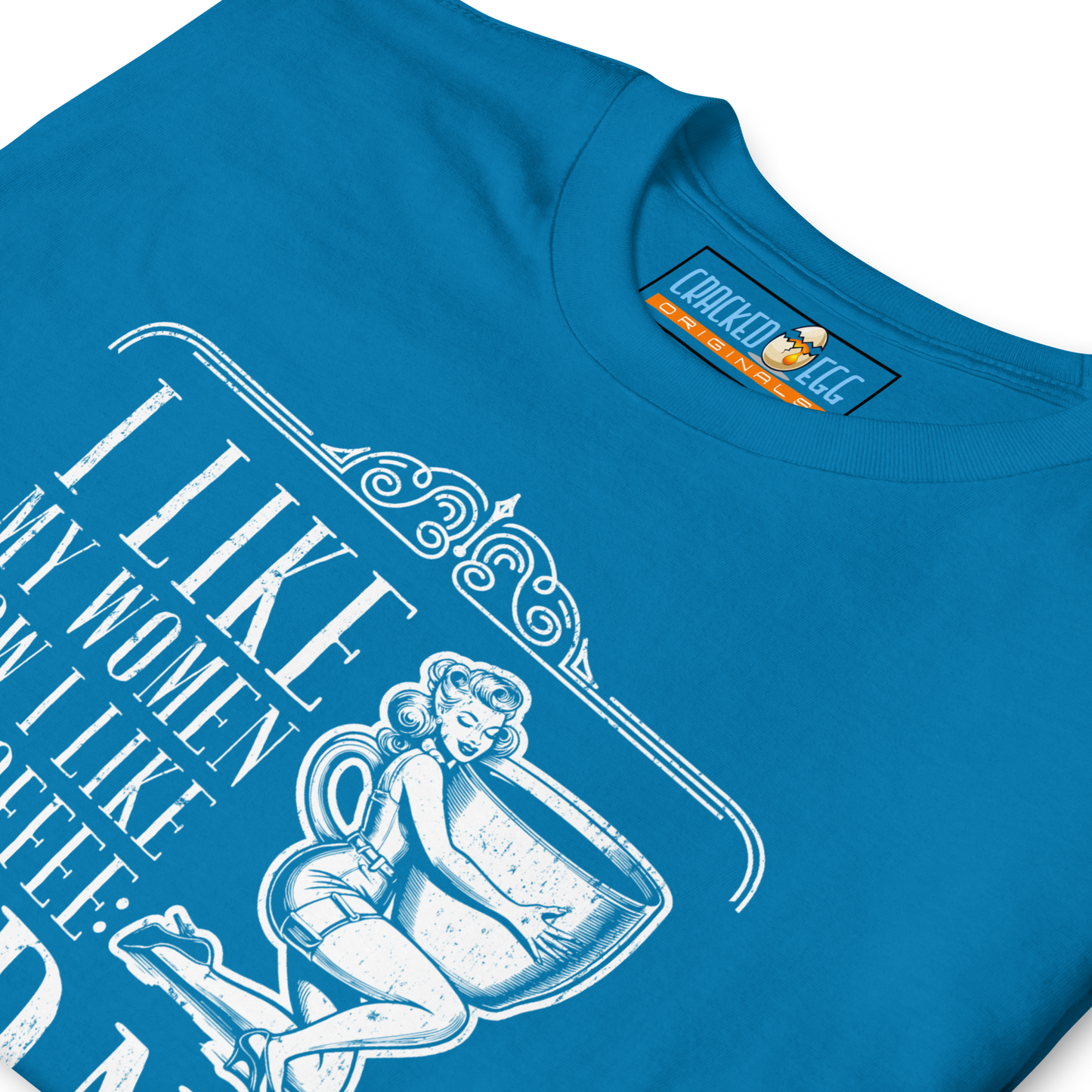 "I LIKE MY WOMEN HOW I LIKE MY COFFEE HORNY" - Funny Men’s Graphic Tee, Sarcastic Humor T-Shirt, Novelty Gift