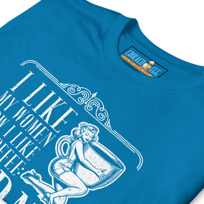 "I LIKE MY WOMEN HOW I LIKE MY COFFEE HORNY" - Funny Men’s Graphic Tee, Sarcastic Humor T-Shirt, Novelty Gift