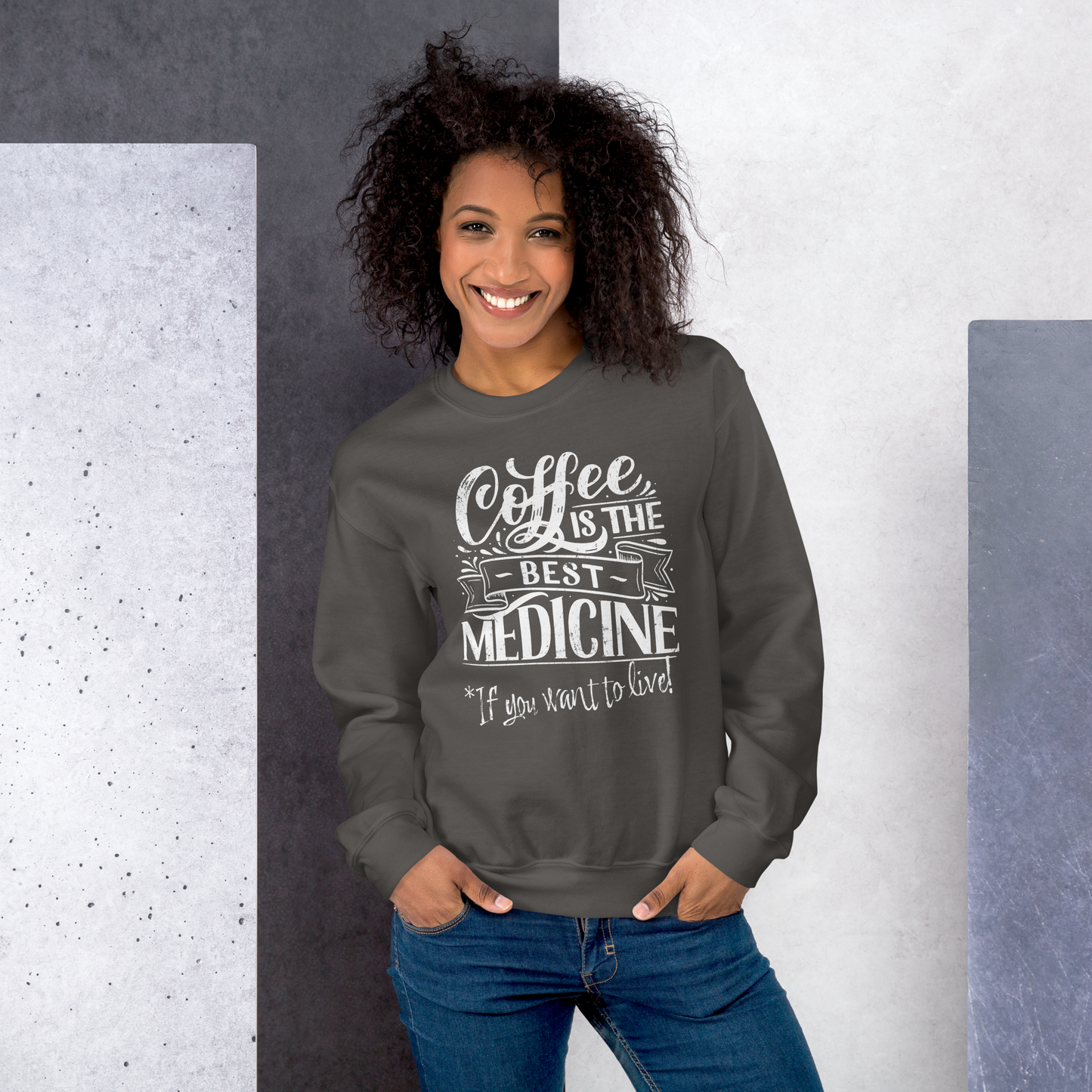 "COFFEE IS THE BEST MEDICINE If you want to live!" - White Graphic Women’s Funny Sweatshirt