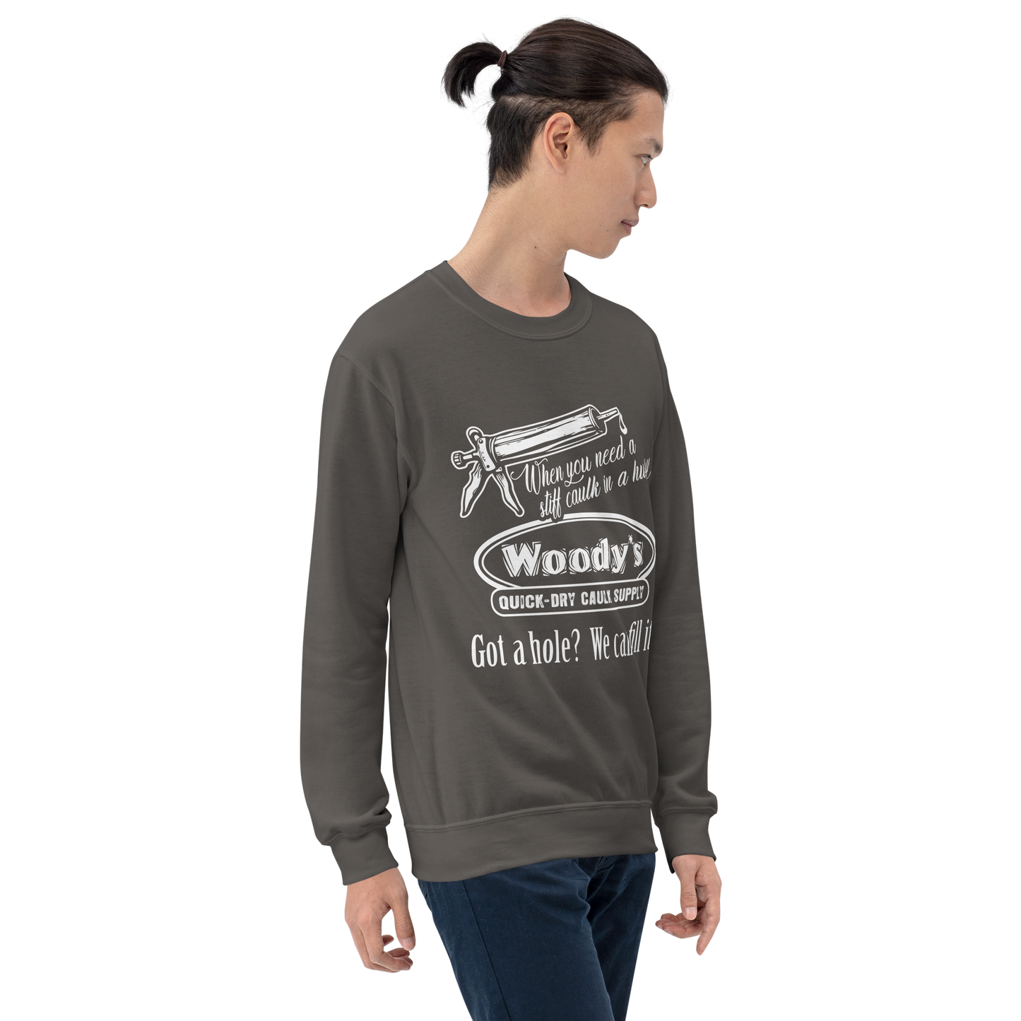 "When you need a stiff caulk in a hurry." - Funny Men's Graphic Sweatshirt, Sarcastic Humor, Novelty Gag Gift
