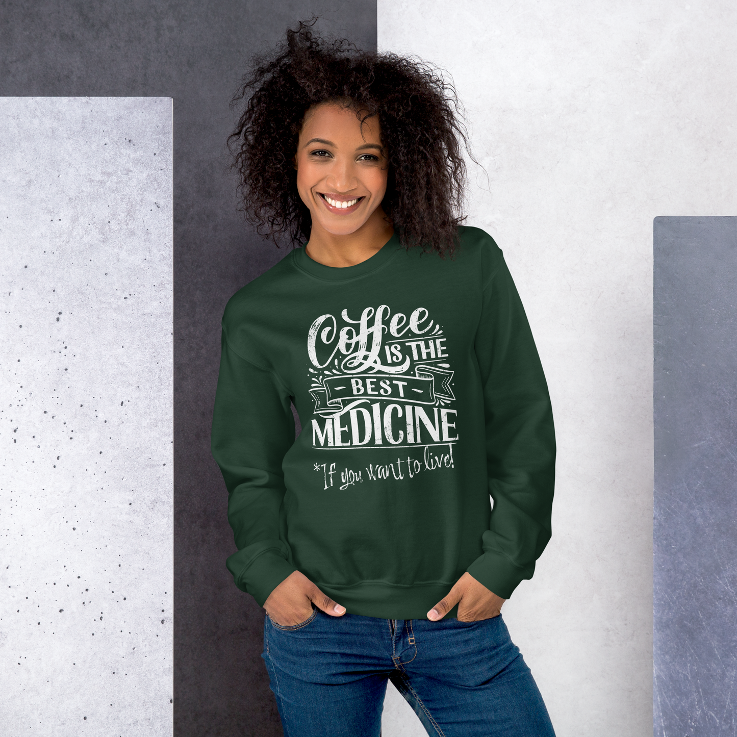 "COFFEE IS THE BEST MEDICINE If you want to live!" - White Graphic Women’s Funny Sweatshirt