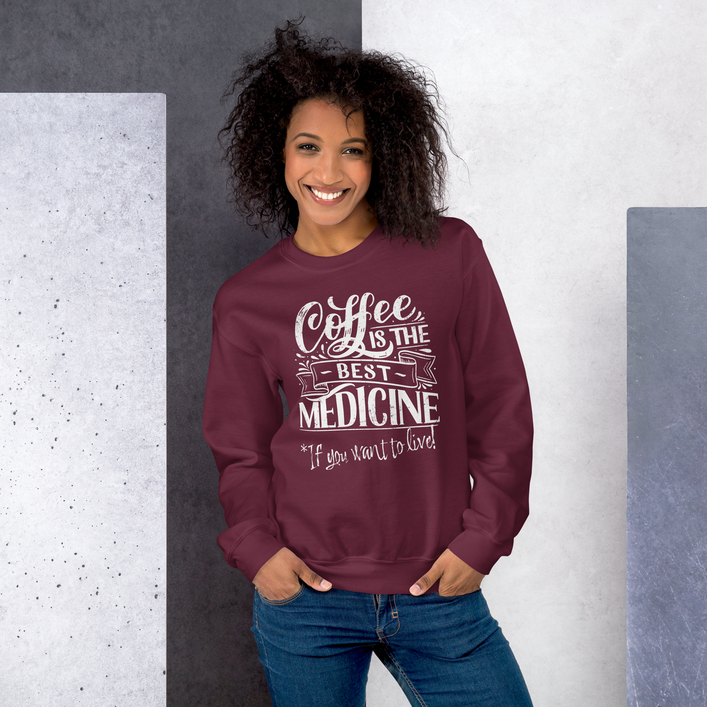 "COFFEE IS THE BEST MEDICINE If you want to live!" - White Graphic Women’s Funny Sweatshirt