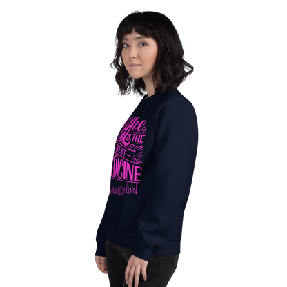 "COFFEE IS THE BEST MEDICINE If you want to live!" - Hot Pink Graphic Women’s Funny Sweatshirt
