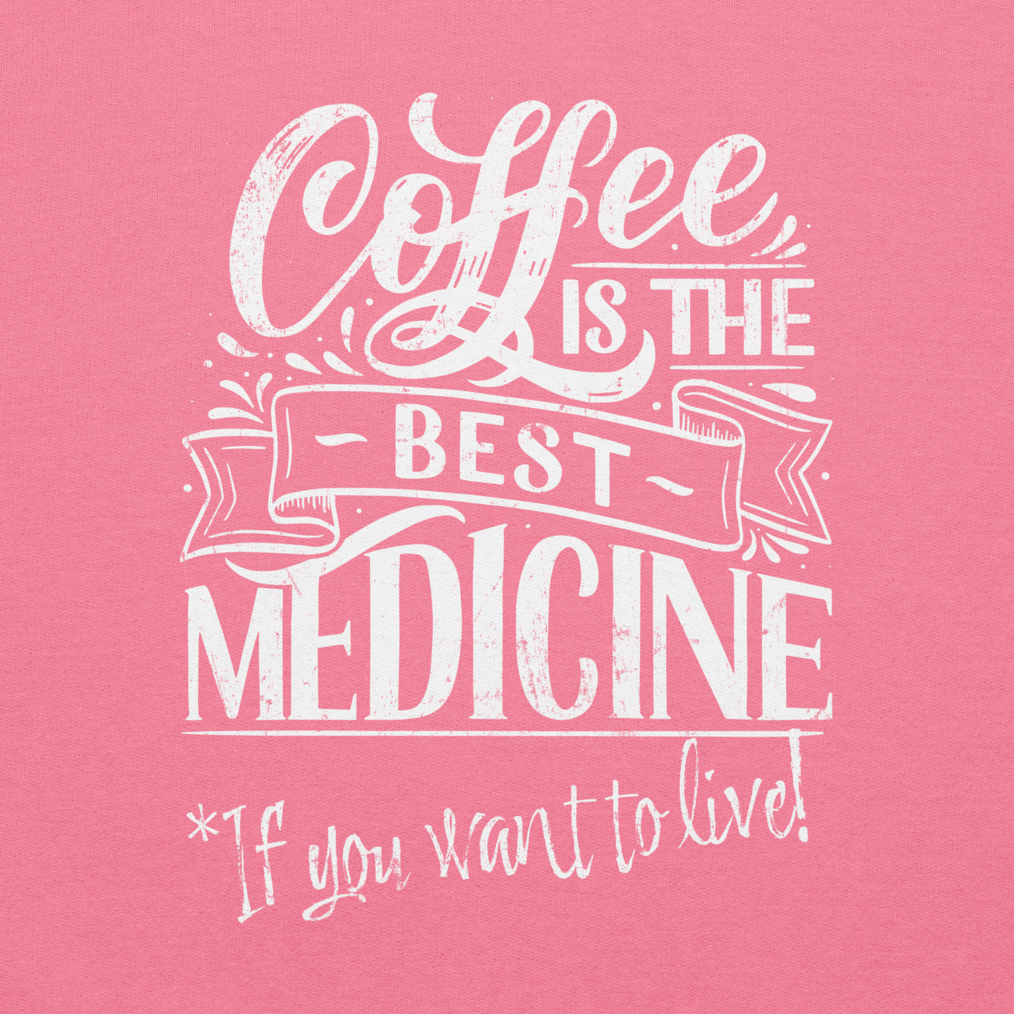 "COFFEE IS THE BEST MEDICINE If you want to live!" - White Graphic Women’s Funny Hoodie