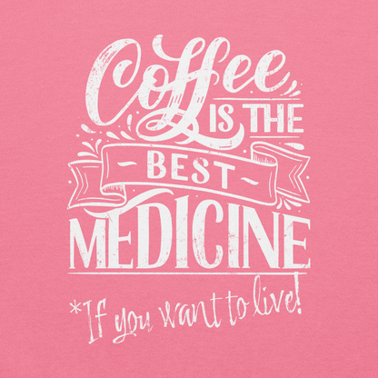 "COFFEE IS THE BEST MEDICINE If you want to live!" - White Graphic Women’s Funny Hoodie