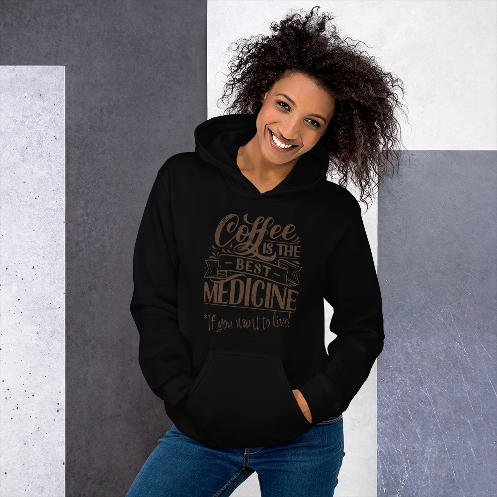 "COFFEE IS THE BEST MEDICINE If you want to live!" - Chocolate Graphic Women’s Funny Hoodie