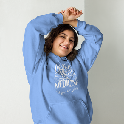 "COFFEE IS THE BEST MEDICINE If you want to live!" - White Graphic Women’s Funny Hoodie