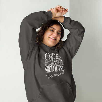 "COFFEE IS THE BEST MEDICINE If you want to live!" - White Graphic Women’s Funny Hoodie