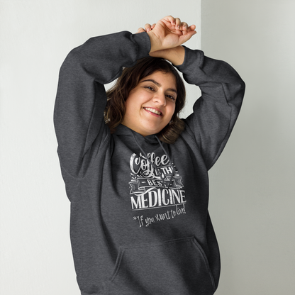 "COFFEE IS THE BEST MEDICINE If you want to live!" - White Graphic Women’s Funny Hoodie