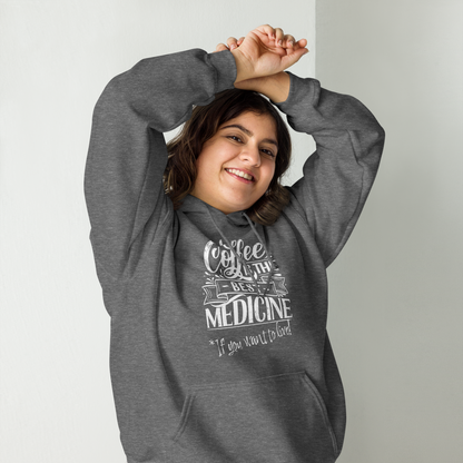 "COFFEE IS THE BEST MEDICINE If you want to live!" - White Graphic Women’s Funny Hoodie