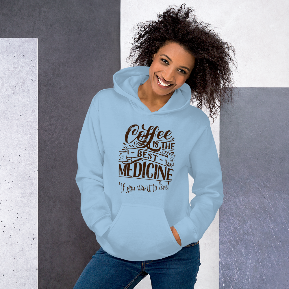 "COFFEE IS THE BEST MEDICINE If you want to live!" - Chocolate Graphic Women’s Funny Hoodie