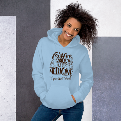 "COFFEE IS THE BEST MEDICINE If you want to live!" - Chocolate Graphic Women’s Funny Hoodie