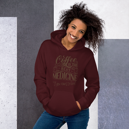"COFFEE IS THE BEST MEDICINE If you want to live!" - Chocolate Graphic Women’s Funny Hoodie
