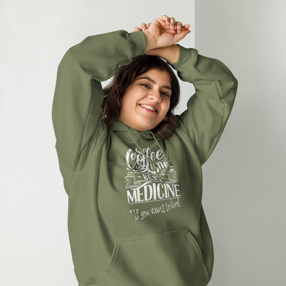 "COFFEE IS THE BEST MEDICINE If you want to live!" - White Graphic Women’s Funny Hoodie