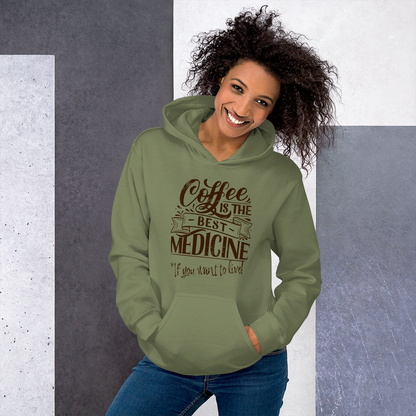 "COFFEE IS THE BEST MEDICINE If you want to live!" - Chocolate Graphic Women’s Funny Hoodie