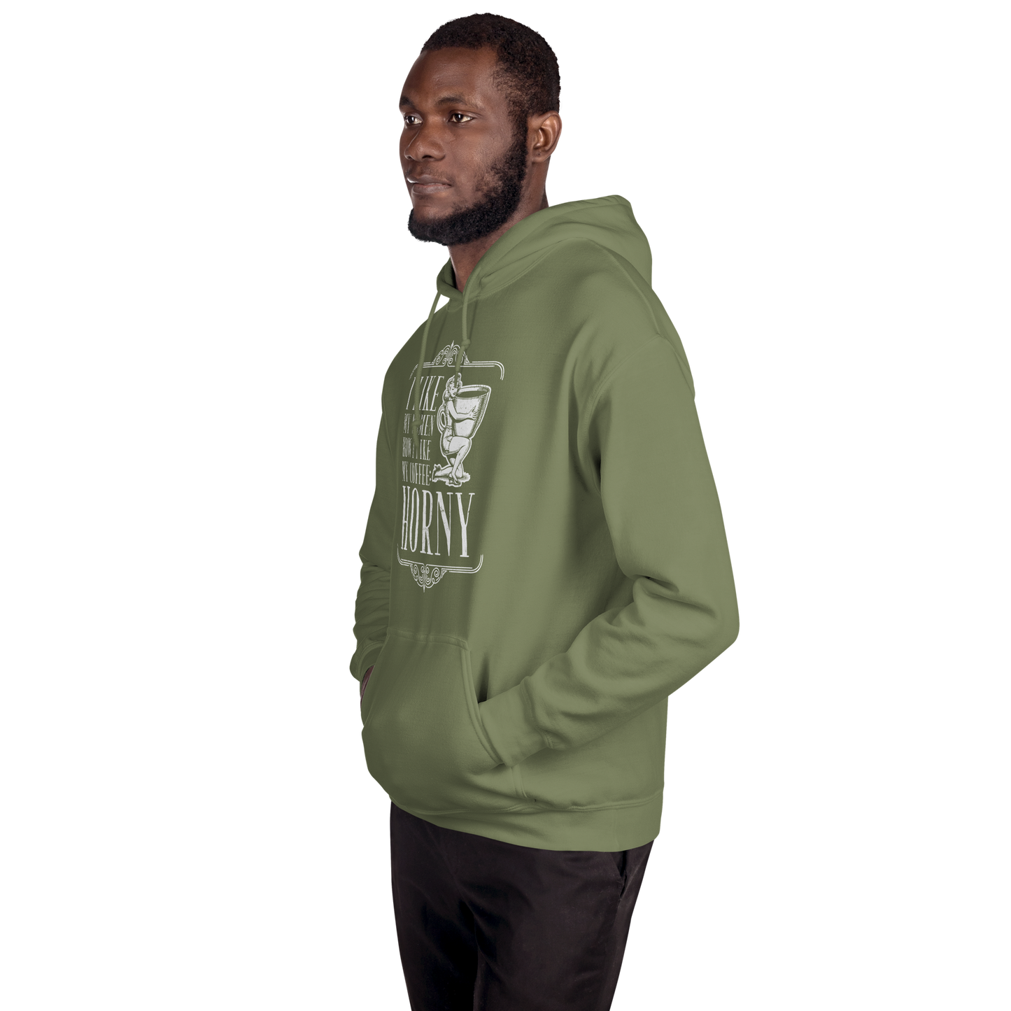 "I LIKE MY WOMEN HOW I LIKE MY COFFEE HORNY" - Funny Men's Graphic Hoodie, Sarcastic Humor Pullover, Novelty Gag Gift