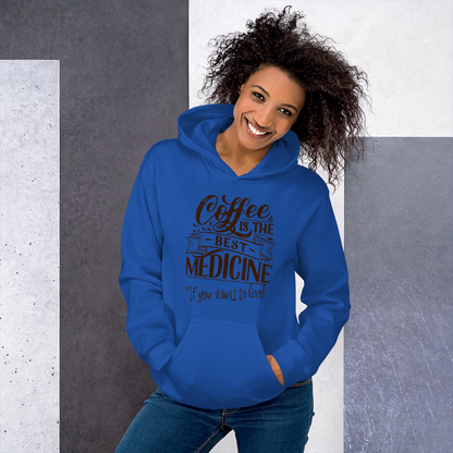 "COFFEE IS THE BEST MEDICINE If you want to live!" - Chocolate Graphic Women’s Funny Hoodie